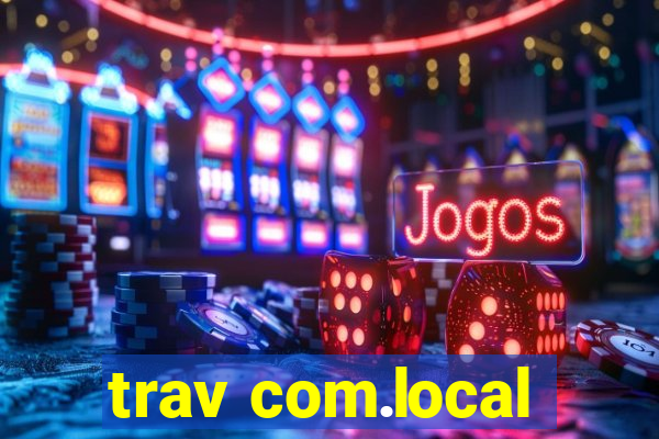 trav com.local